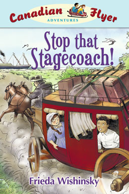 cover of Canadian Flyer Adventure #13 STOP THAT STAGECOACH! by Frieda Wishinsky