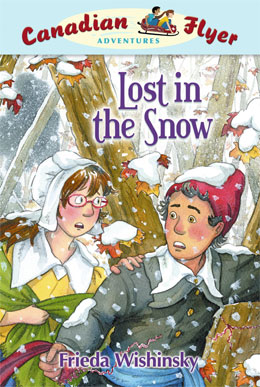 cover of Canadian Flyer Adventure #10 LOST IN THE SNOW by Frieda Wishinsky
