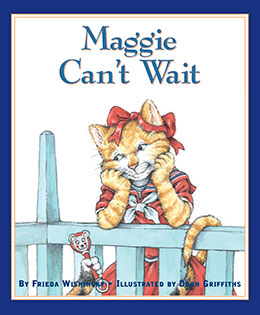 cover of MAGGIE CAN’T WAIT by Frieda Wishinsky