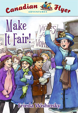 cover of Canadian Flyer Adventure #15  MAKE IT FAIR by Frieda Wishinsky