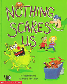 cover of NOTHING SCARES US by Frieda Wishinsky