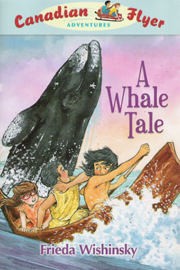 cover of Canadian Flyer Adventure #8 A WHALE TALE by Frieda Wishinsky