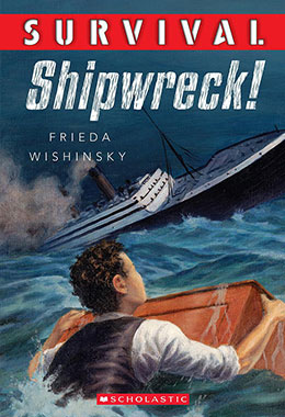 cover of the Survival series book Shipwreck! by Frieda Wishinsky